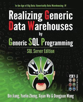 bokomslag Realizing Generic Data Warehouses by Generic SQL Programming: SQL Server Edition