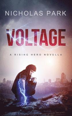 Nicholas Park - Voltage: A Rising Hero Novella, Häftad. Tillgänglighet: Lägg i varukorg