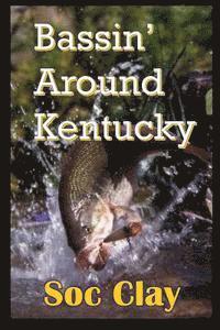 bokomslag Bassin' Around Kentucky