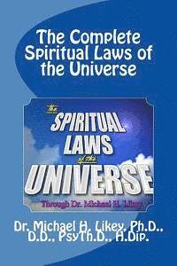 Michael H. Likey Ph. D. - The Complete Spiritual Laws of the Universe, Häftad