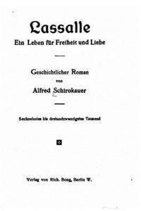 Alfred Schirokauer - Lassalle, ein leben für freiheit und liebe, Häftad