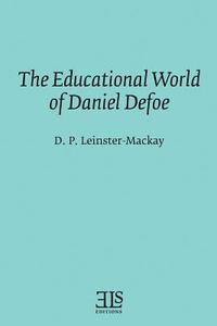 bokomslag The Educational World of Daniel Defoe