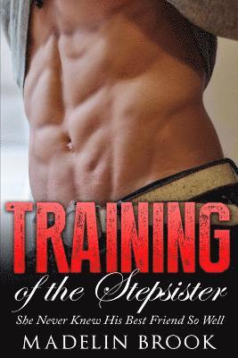 Training of the Stepsister: She Never Knew His Best Friend So Well 1