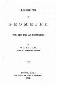 Lessons in Geometry, for the Use of Beginners 1