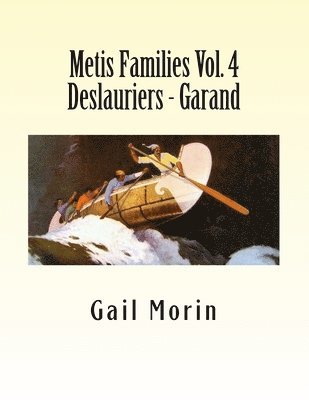 Metis Families Volume 4 Deslauriers - Garand 1