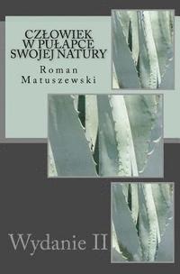 Roman Matuszewski - Czlowiek W Pulapce Swojej Natury, Häftad
