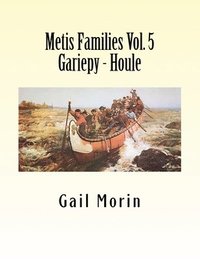 bokomslag Metis Families Volume 5 Gariepy - Houle