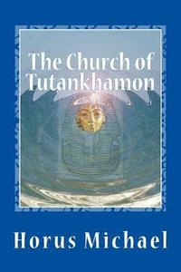 bokomslag The Church of Tutankhamon: The Book of the Golden Christ