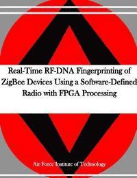 bokomslag Real-Time RF-DNA Fingerprinting of ZigBee Devices Using a Software-Defined Radio with FPGA Processing