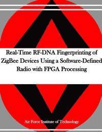 bokomslag Real-Time RF-DNA Fingerprinting of ZigBee Devices Using a Software-Defined Radio with FPGA Processing