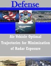 Air Vehicle Optimal Trajectories for Minimization of Radar Exposure