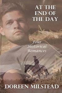 Doreen Milstead - At The End Of The Day: Four Historical Romances, Häftad