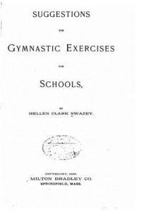 Hellen Clark Swazey - Suggestions for gymnastic exercises for Schools, Häftad