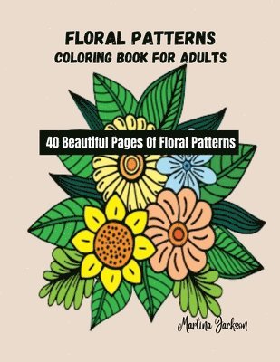 bokomslag Floral Patterns Coloring Book For Adults