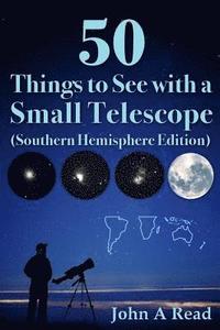 bokomslag 50 Things to See with a Small Telescope (Southern Hemisphere Edition)