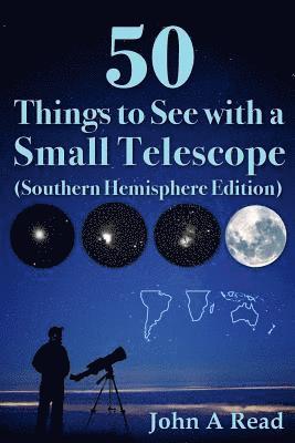 50 Things to See with a Small Telescope (Southern Hemisphere Edition)