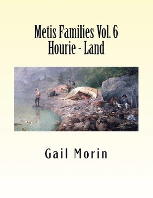 Metis Families Volume 6 Hourie - Land 1