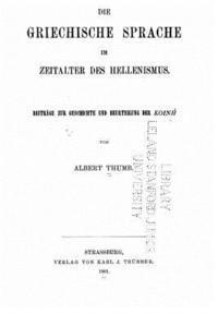 Albert Thumb - Die griechische sprache im zeitalter des hellenismus, Häftad