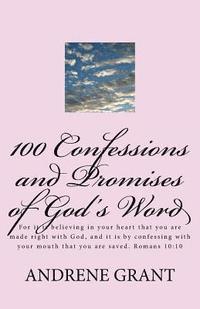 bokomslag 100 Confessions and Promises of God's word: For it is believing in your heart that you are made right with God, and it is by confessing with your mout