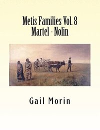 bokomslag Metis Families Volume 8 Martel - Nolin