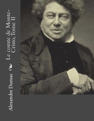 Alexandre Dumas, Jhon La Cruz - Le comte de Monte-Cristo, Tome II, Häftad