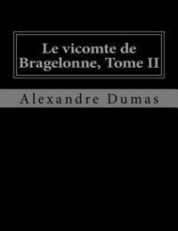 bokomslag Le vicomte de Bragelonne, Tome II