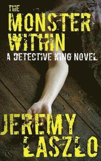 Jeremy Laszlo - The Monster Within: A Detective King novel, Häftad