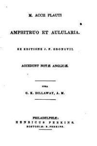 M. Accii Plauti Amphitruo et Aulularia 1