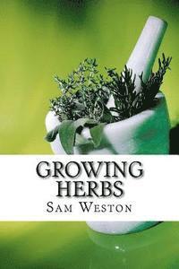 Sam Weston - Growing Herbs, Häftad