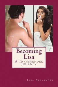 bokomslag Becoming Lisa: A Transgender Journey