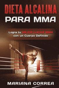 bokomslag DIETA ALCALINA Para MMA: Logra tu MEJOR LUCHA MMA con un Cuerpo Definido