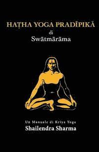 Shailendra Sharma - Hatha Yoga Pradipika (Italian Edition), Häftad