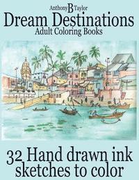 bokomslag Adult Coloring Books: Dream Destinations - 32 Hand drawn ink sketches to color