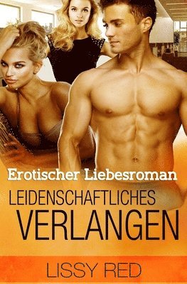 Lissy Red - Erotischer Liebesroman: Leidenschaftliches Verlangen, Häftad