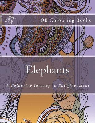 Elephants - A Colouring Book Journey to Enlightenment (Qb Books) 1