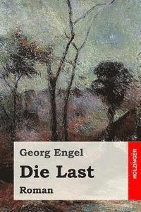 Die Last: Roman 1