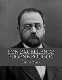 bokomslag Son Excellence Eugène Rougon