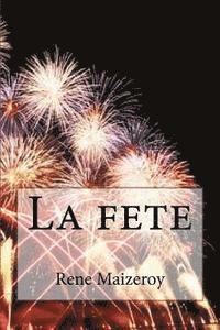 Rene Maizeroy - La fete, Häftad. Tillgänglighet: Lägg i varukorg