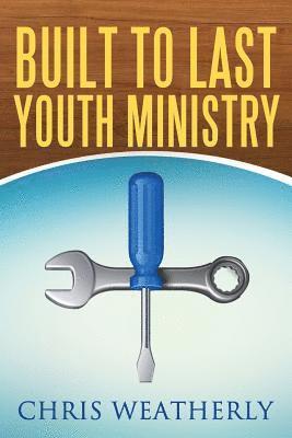 Built to Last Youth Ministry 1