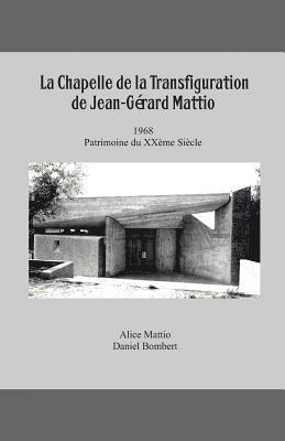 La Chapelle de la Transfiguration, Patrimoine Du XX 1