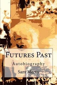 bokomslag Futures Past: Autobiography