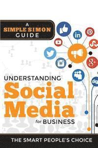 bokomslag Understanding Social Media For Business: A Simple Simon Guiide