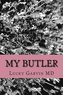 Lucky Garvin - My Butler: Some thoughts on aging, Häftad