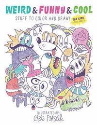 bokomslag Weird & Funny & Cool Stuff to Color and Draw!: For Kids & Cool Adults