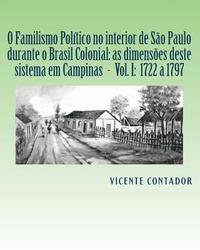 bokomslag O Familismo Politico no interior de Sao Paulo nos tempos Colonial e Imperial: As dimensoes deste sistema em Campinas. Volume I: 1730-1797
