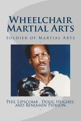 Wheelchair Martial Arts: Soldier of Martial Arts 1