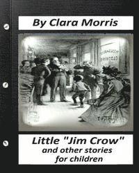 Clara Morris - Little "Jim Crow": and other stories for children. (Children's Classics), Häftad
