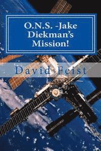 bokomslag O.N.S. -Jake Diekman's Mission!