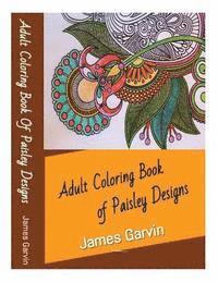 bokomslag Adult Coloring Book of Paisley Designs: A Collection of Spectacular Paisley Designs