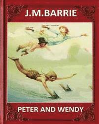 Peter and Wendy (1911), by J. M. Barrie (novel)
